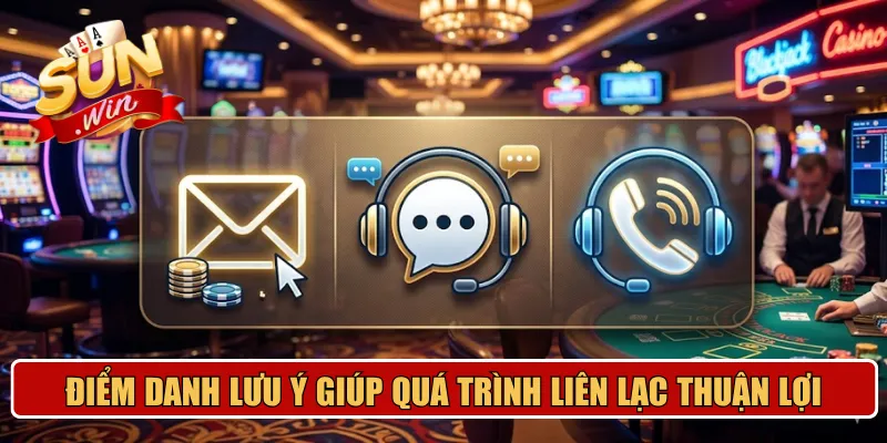 Điểm danh lưu ý giúp quá trình liên lạc thuận lợi