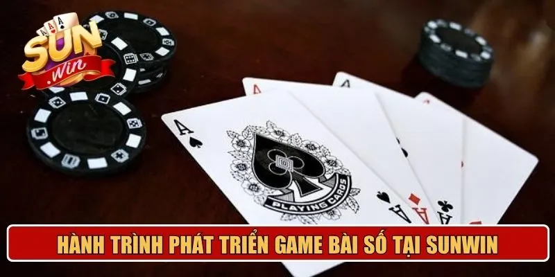 Hành trình phát triển game bài số tại sunwin