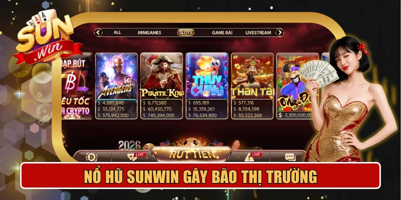 Sảnh game nổ hũ Sunwin gây bão thị trường đổi thưởng