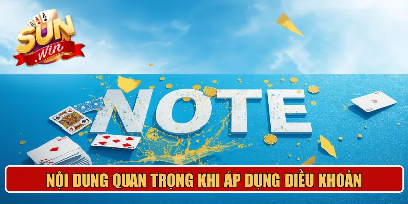 Nội dung quan trọng khi áp dụng điều khoản