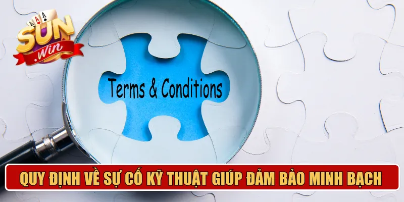 Quy định về sự cố kỹ thuật giúp đảm bảo minh bạch