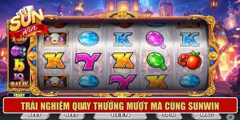 Trải nghiệm quay thưởng mượt mà cùng Sunwin